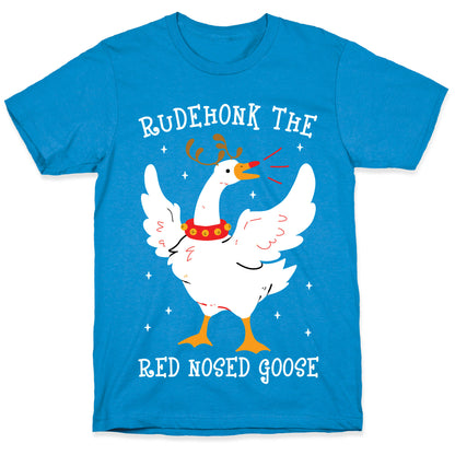 Rudehonk The Red Nosed Goose T-Shirt