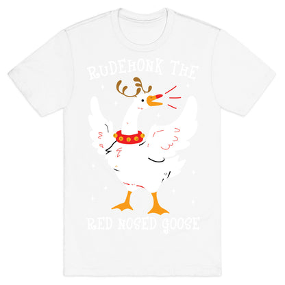 Rudehonk The Red Nosed Goose T-Shirt