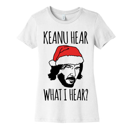 Keanu Hear What I Hear Parody Women's Cotton Tee