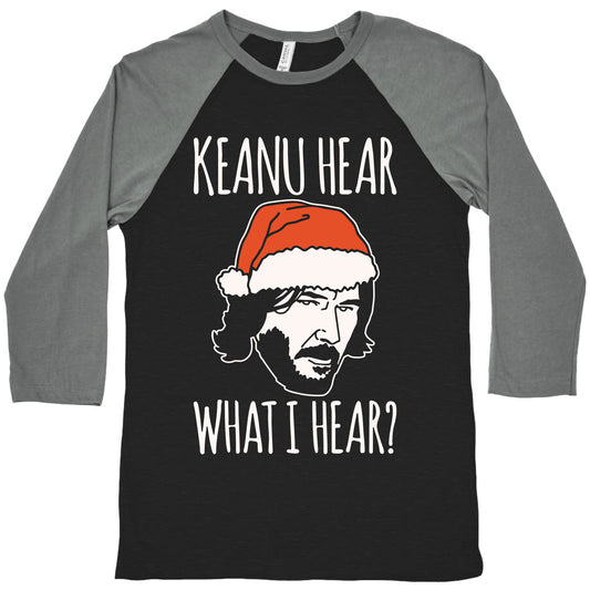 Keanu Hear What I Hear Parody White Print Baseball Tee