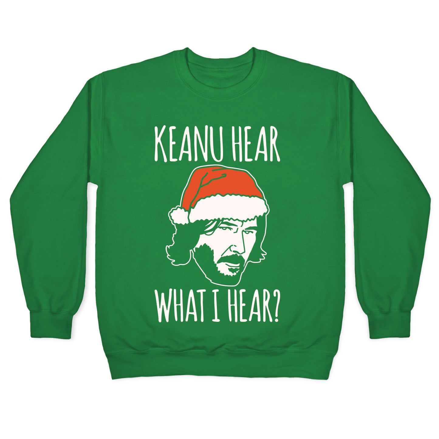 Keanu Hear What I Hear Parody White Print Crewneck Sweatshirt