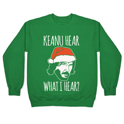 Keanu Hear What I Hear Parody White Print Crewneck Sweatshirt