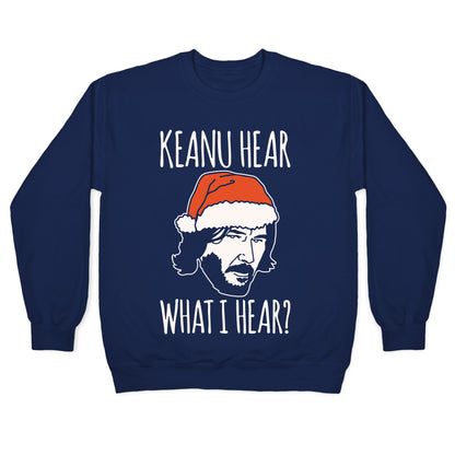 Keanu Hear What I Hear Parody White Print Crewneck Sweatshirt