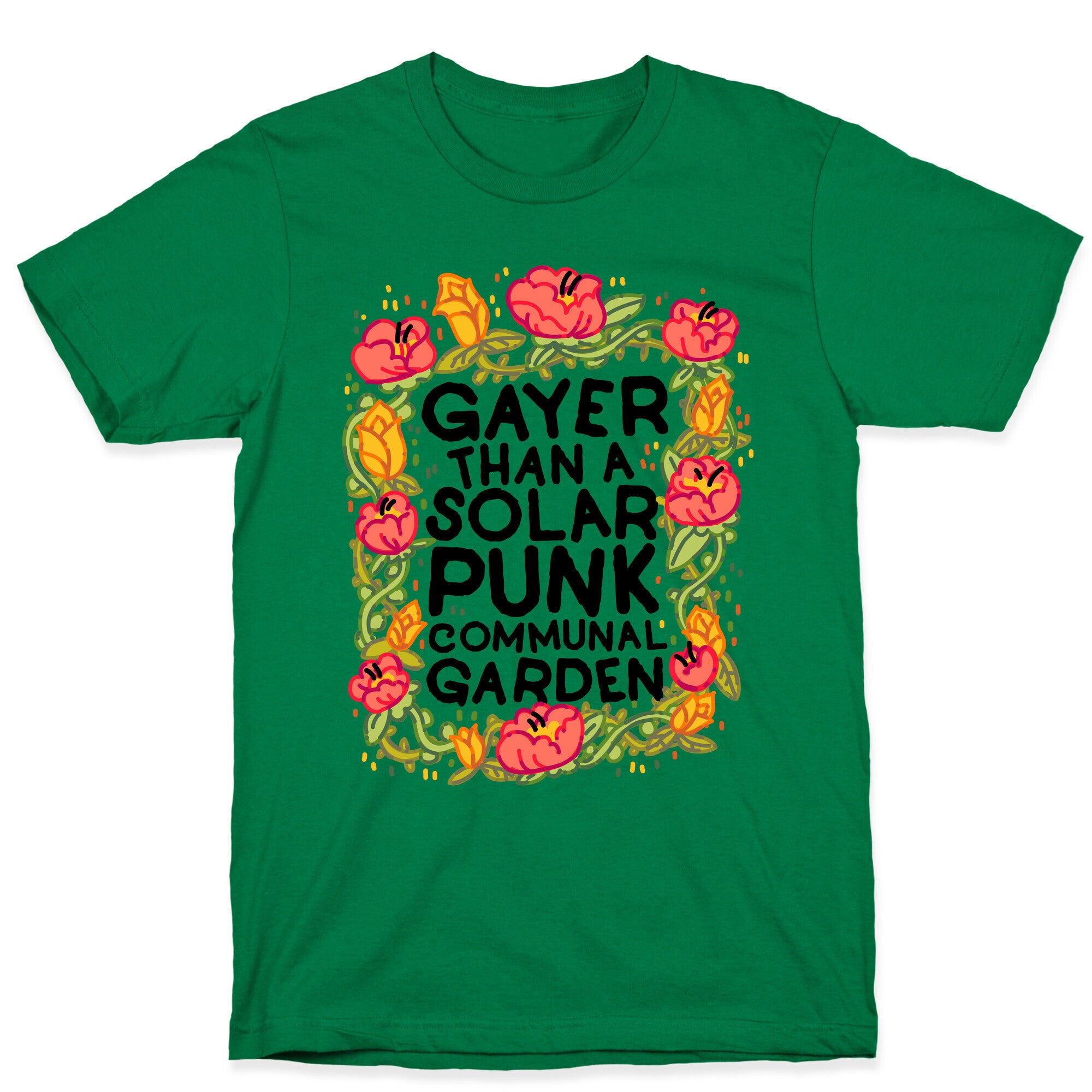 Gayer Than a Solar Punk Communal Garden T-Shirt