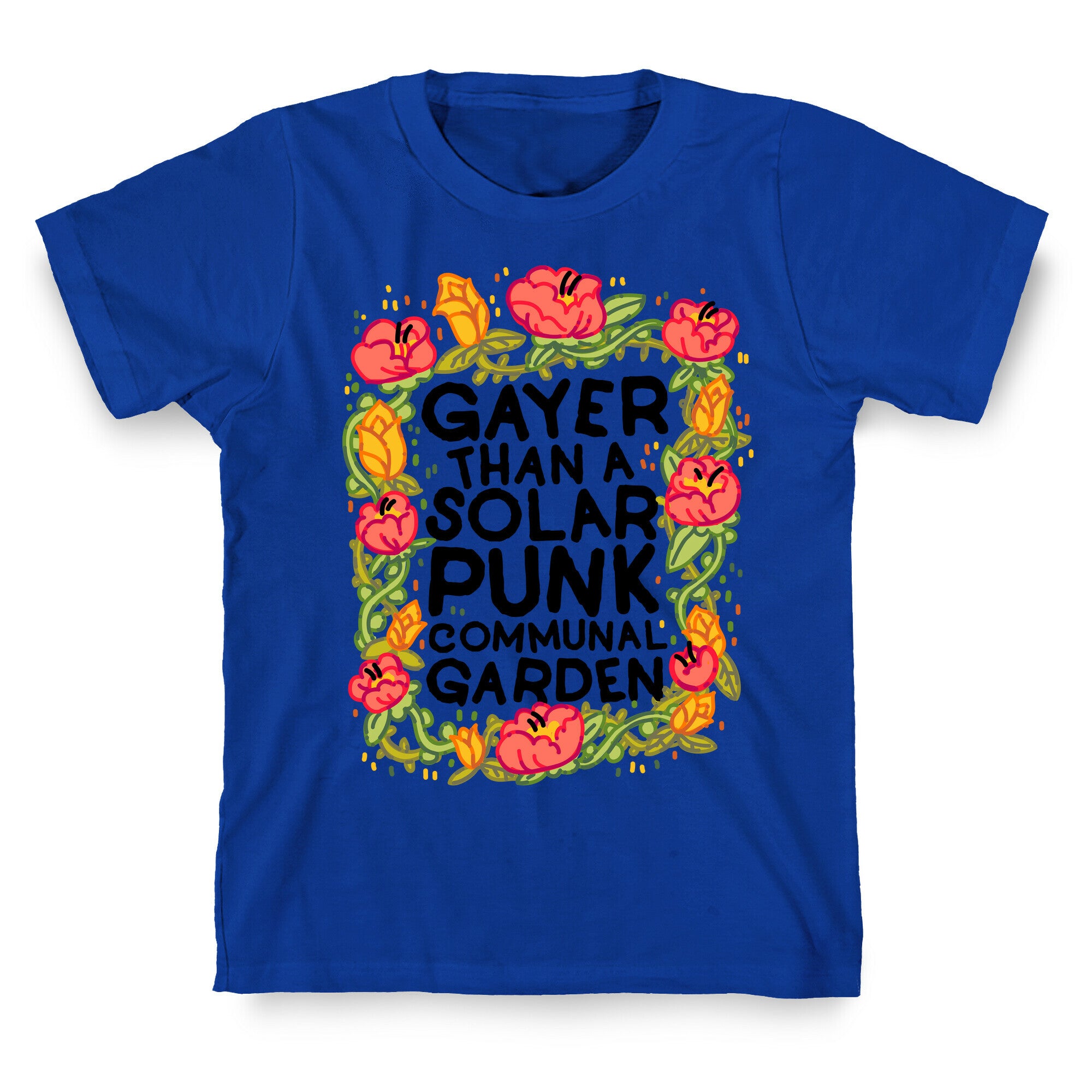 Gayer Than a Solar Punk Communal Garden T-Shirt