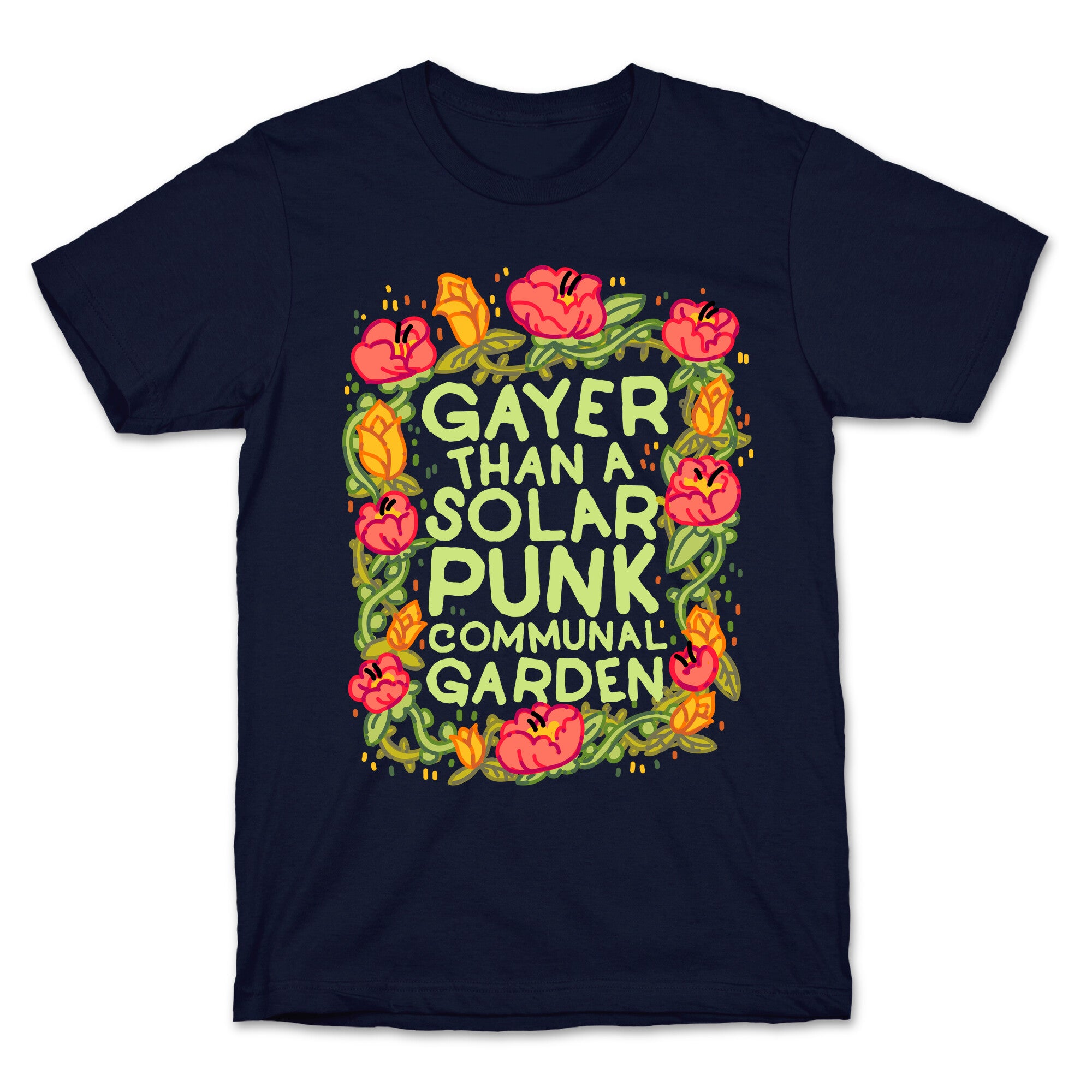 Gayer Than a Solar Punk Communal Garden T-Shirt