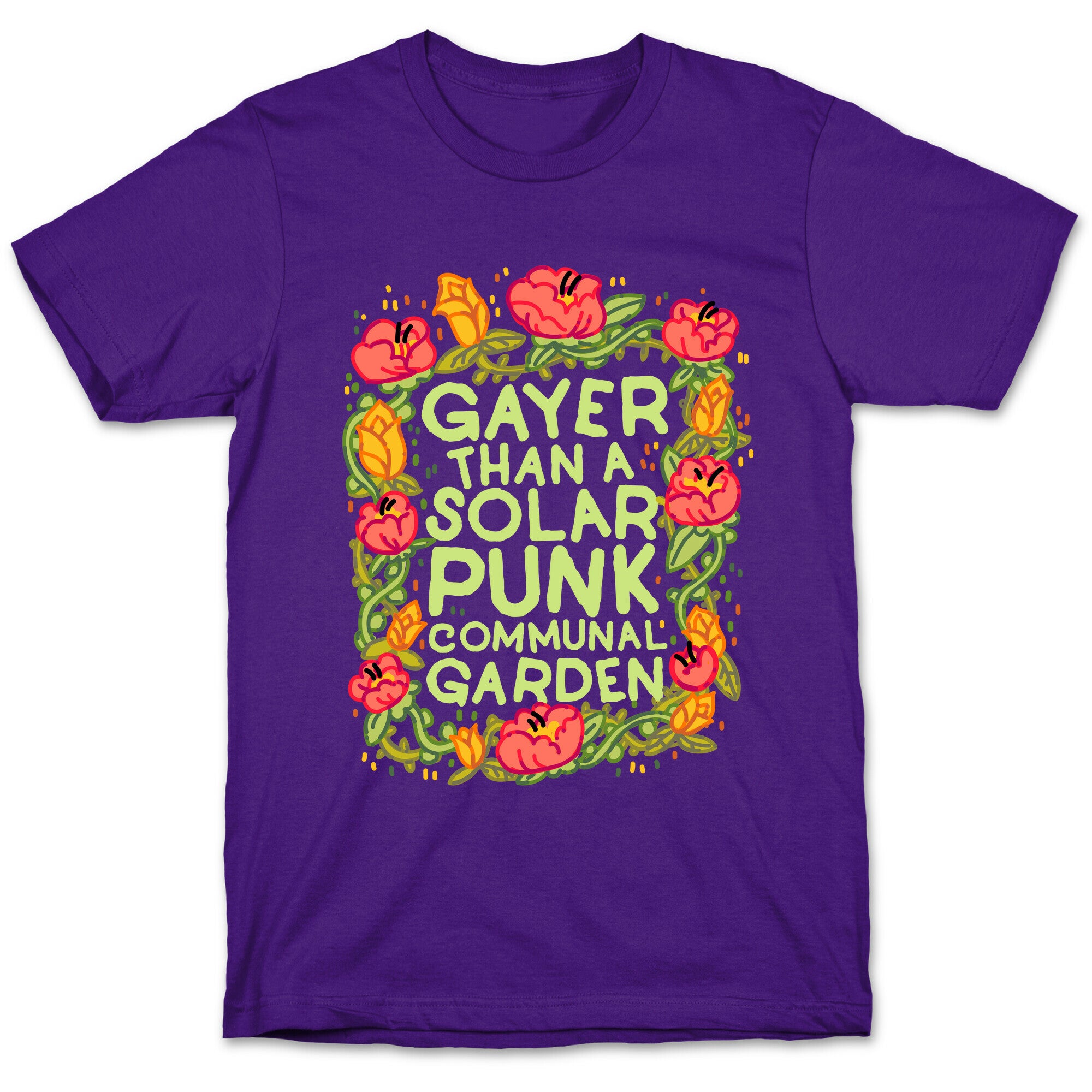 Gayer Than a Solar Punk Communal Garden T-Shirt
