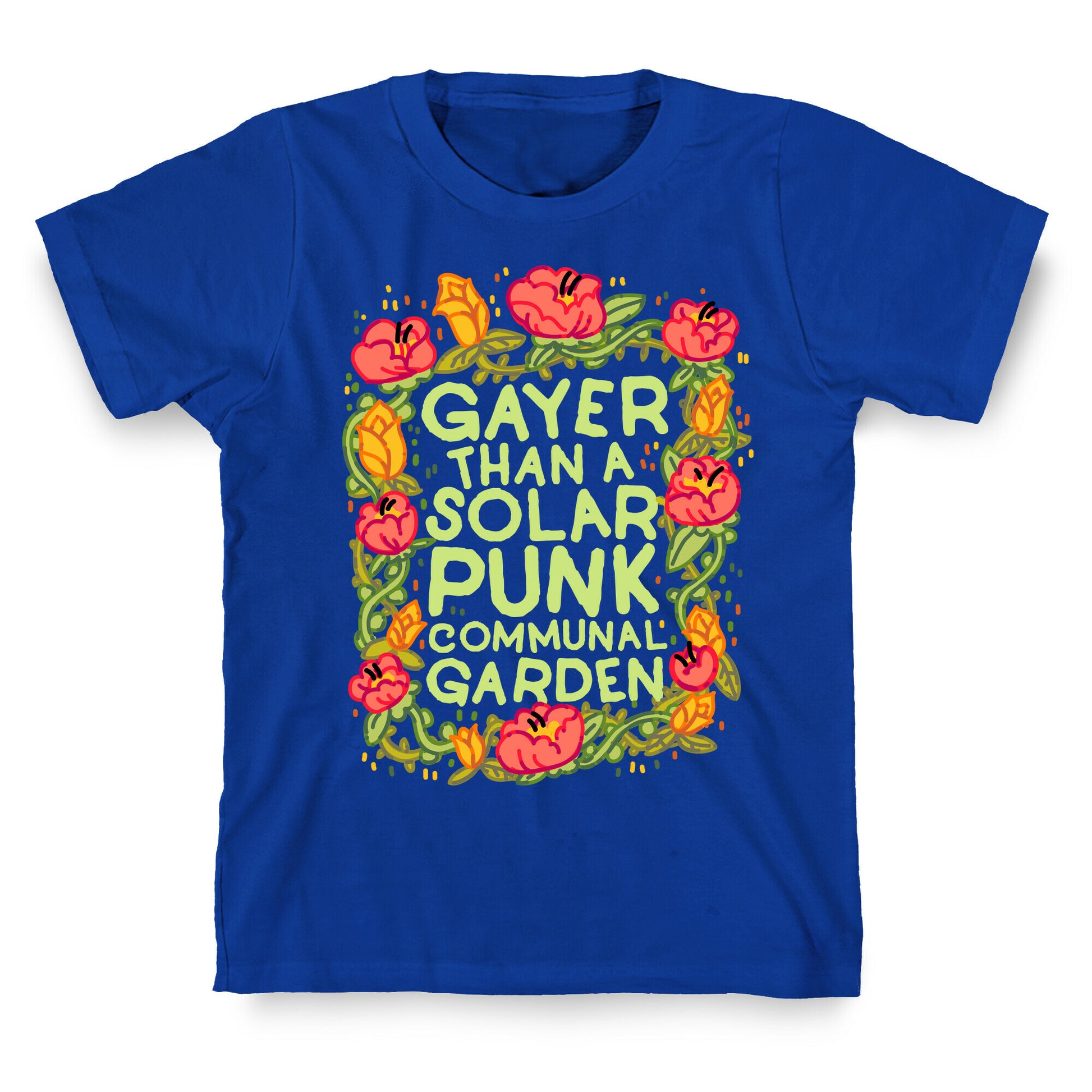 Gayer Than a Solar Punk Communal Garden T-Shirt