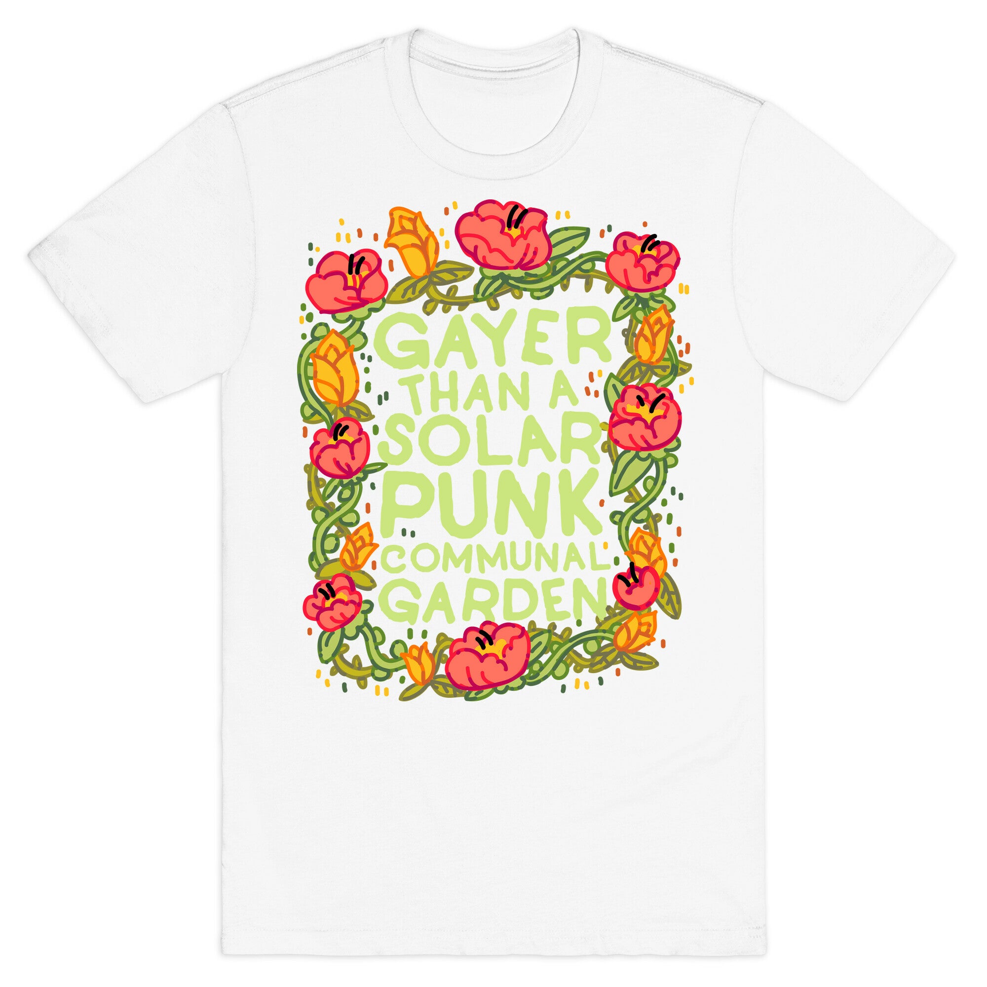 Gayer Than a Solar Punk Communal Garden T-Shirt