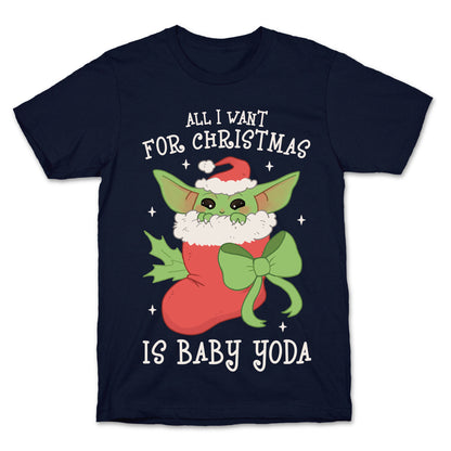 All I Want For Christmas Is Baby Yoda T-Shirt