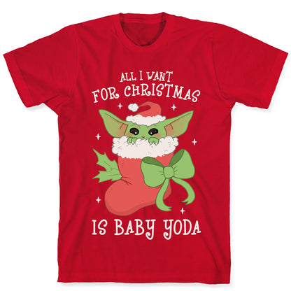 All I Want For Christmas Is Baby Yoda T-Shirt