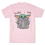 Baby I Am (Yoda) T-Shirt