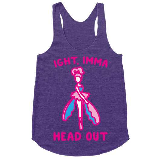 Ight Imma Head Out Skydancer Parody White Print Racerback Tank