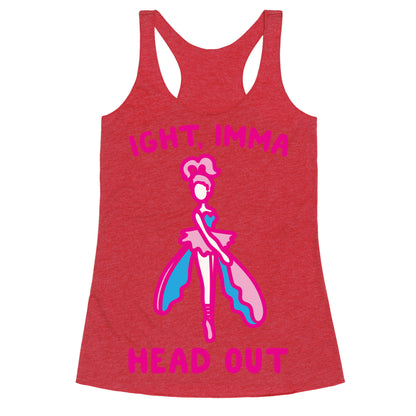 Ight Imma Head Out Skydancer Parody White Print Racerback Tank