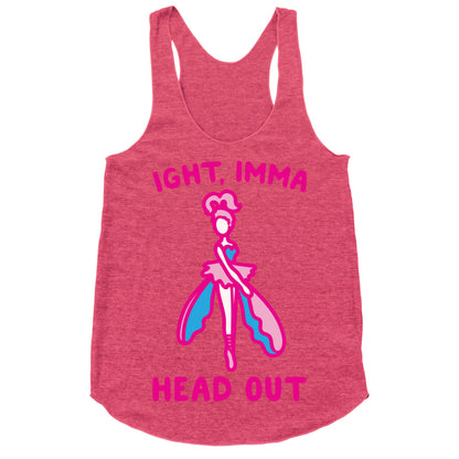 Ight Imma Head Out Skydancer Parody White Print Racerback Tank