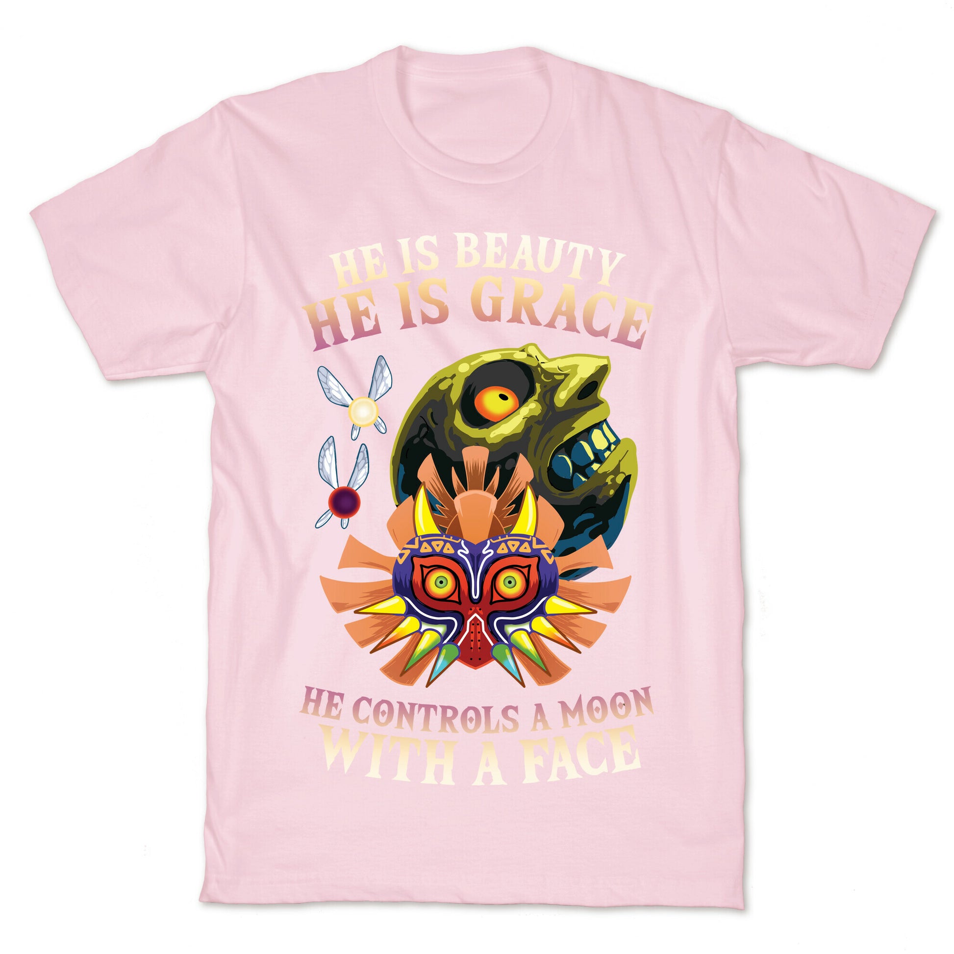 He Is Beauty, He Is Grace, He Controls A Moon With A Face T-Shirt