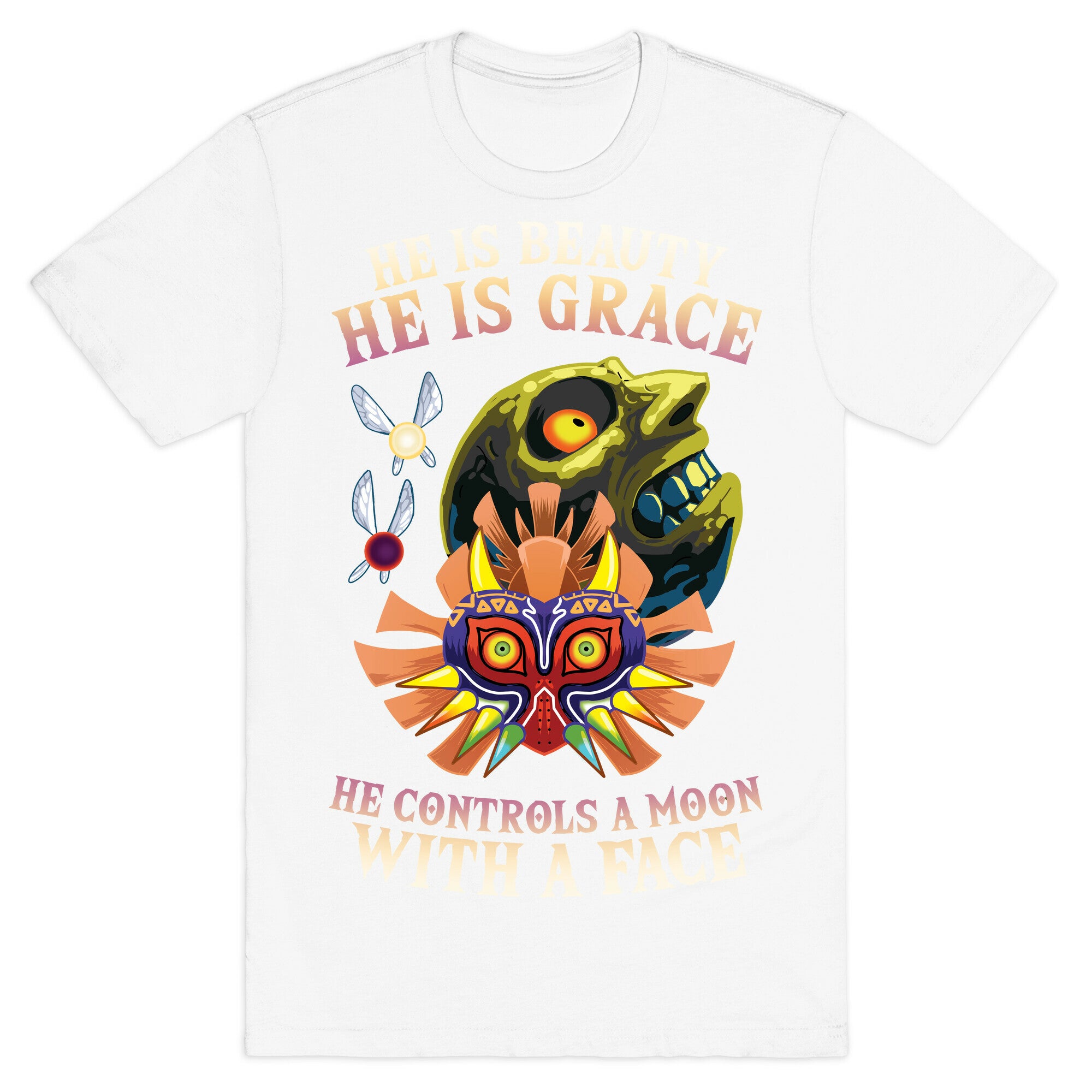 He Is Beauty, He Is Grace, He Controls A Moon With A Face T-Shirt