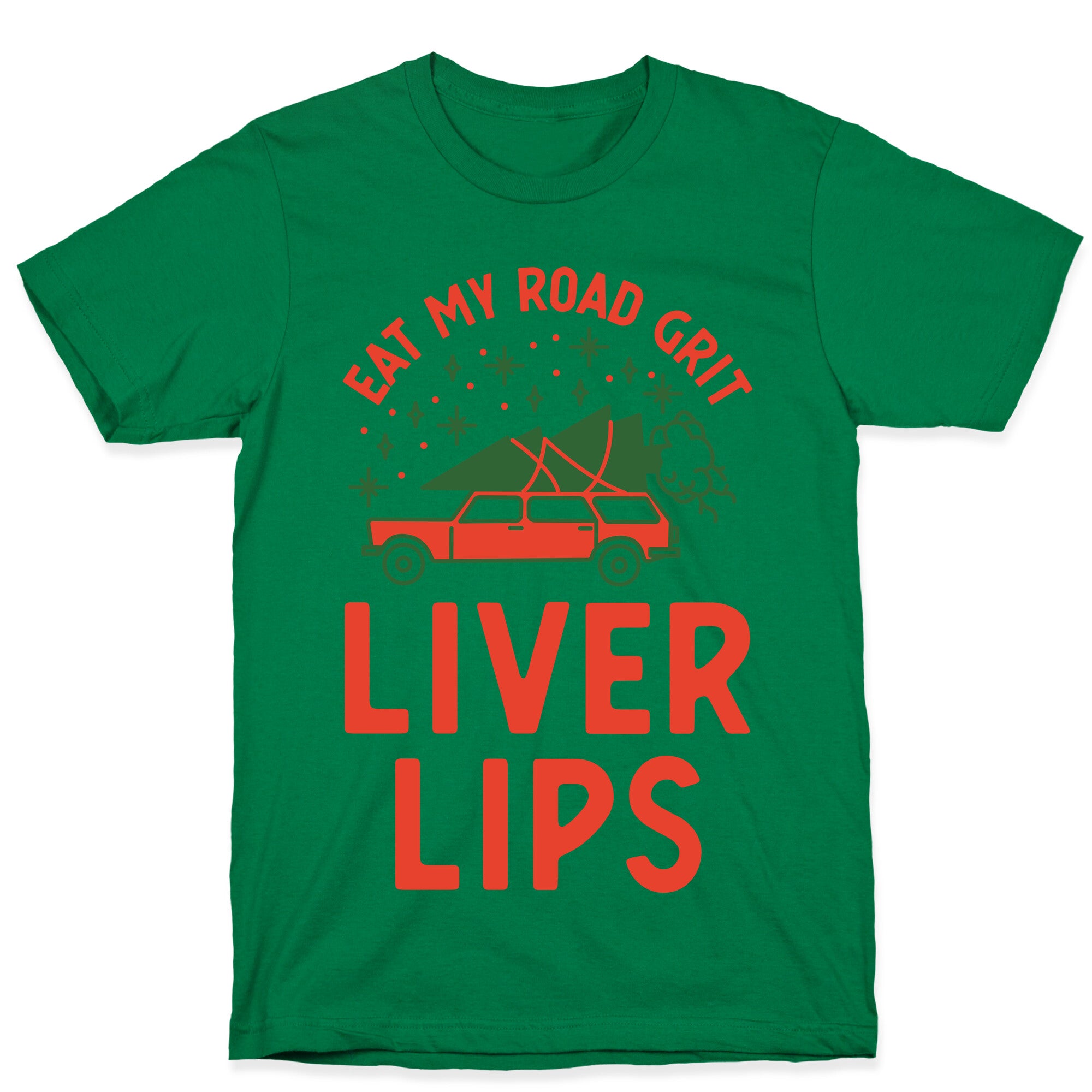 Eat My Road Grit Liver Lips T-Shirt