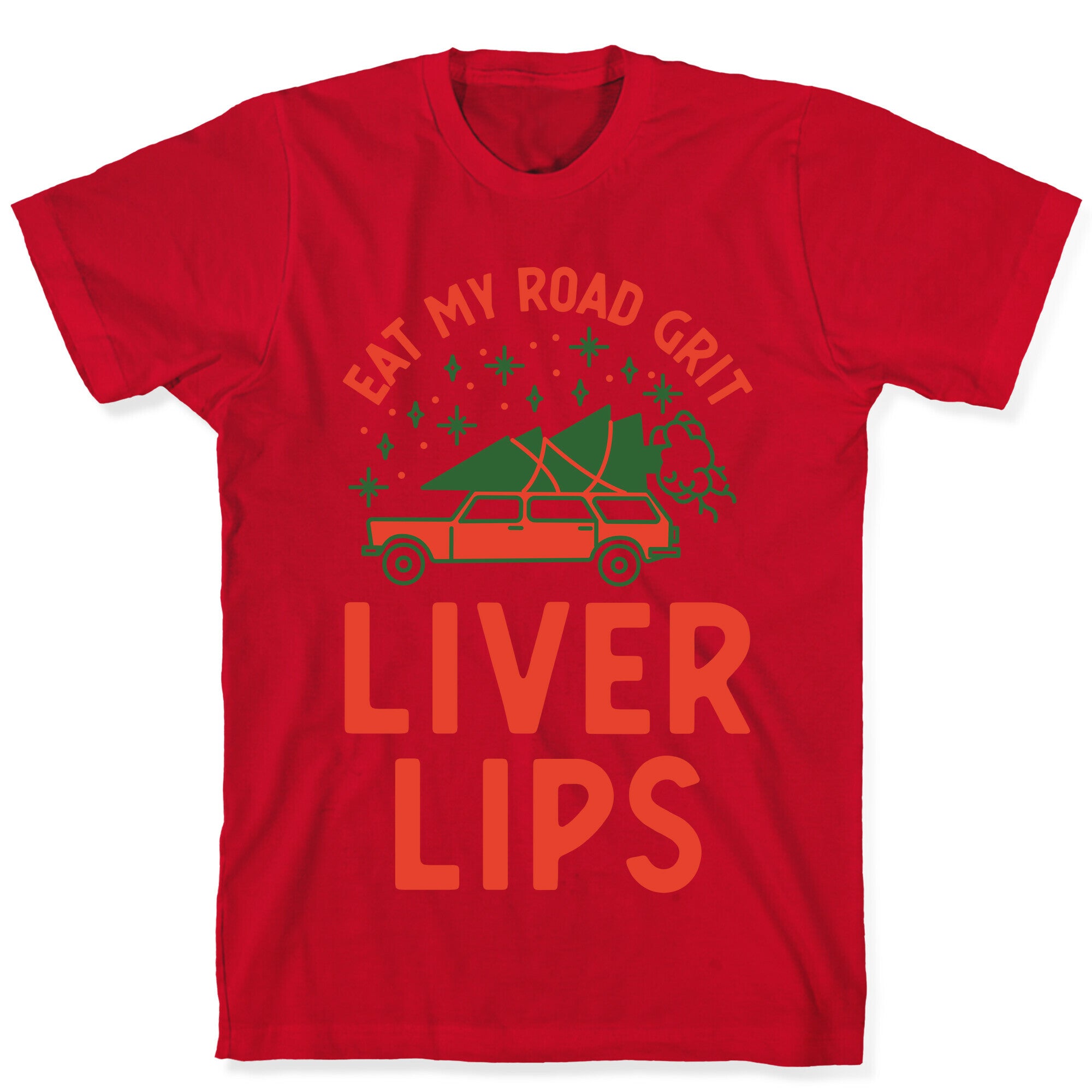 Eat My Road Grit Liver Lips T-Shirt