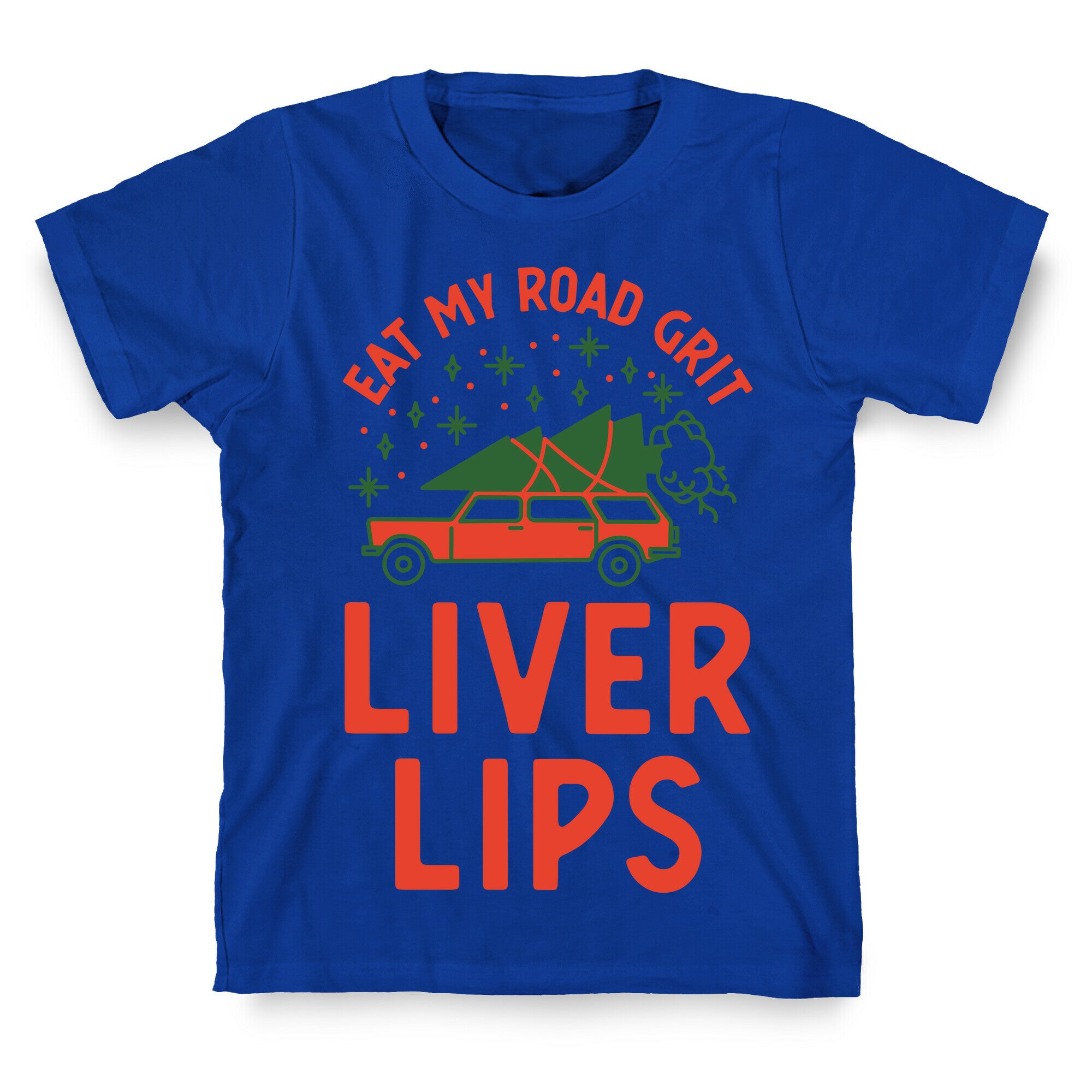 Eat My Road Grit Liver Lips T-Shirt