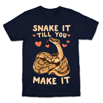 Snake it Till You Make It T-Shirt