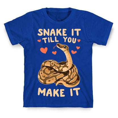 Snake it Till You Make It T-Shirt