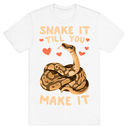 Snake it Till You Make It T-Shirt