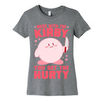 Mess With The Kirby, You Get The Hurty Women's Cotton Tee