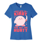 Mess With The Kirby, You Get The Hurty Women's Cotton Tee
