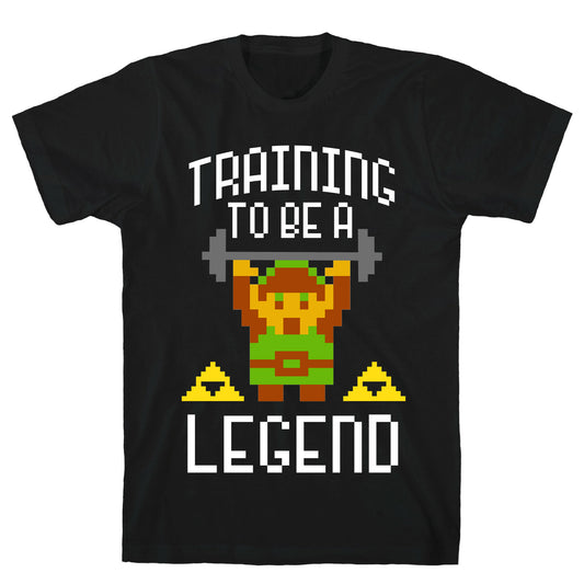 Training To Be A Legend T-Shirt