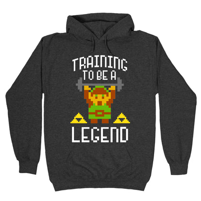 Training To Be A Legend Hoodie