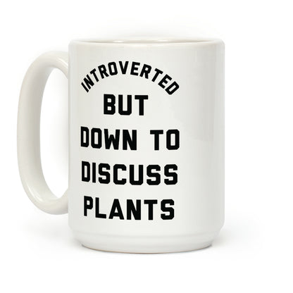 Introverted But Down to Discuss Plants Coffee Mug