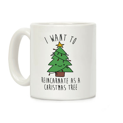 I Want To Reincarnate as a Christmas Tree Coffee Mug