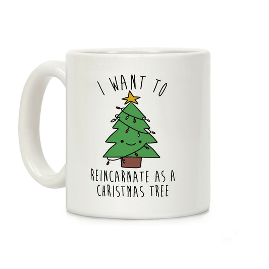I Want To Reincarnate as a Christmas Tree Coffee Mug