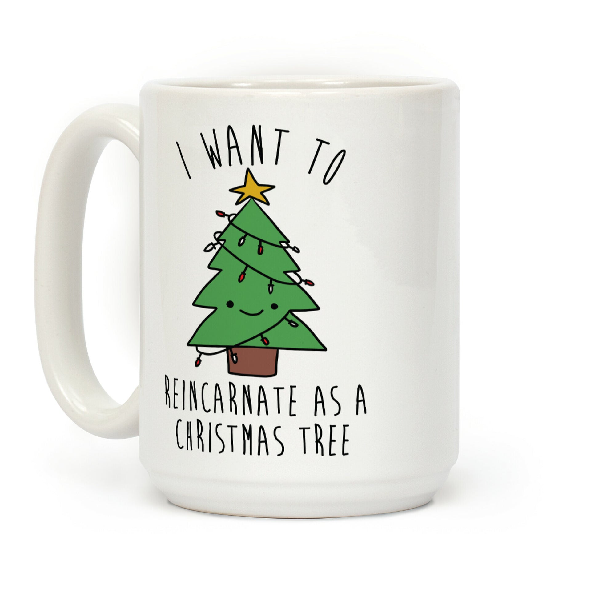 I Want To Reincarnate as a Christmas Tree Coffee Mug