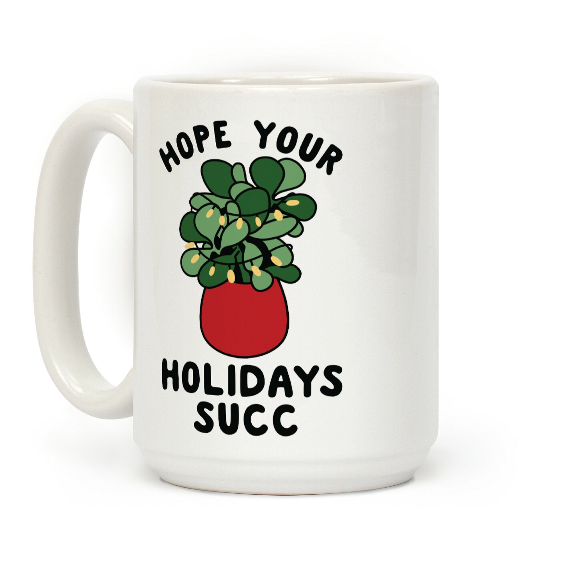 Hope Your Holidays Succ Coffee Mug