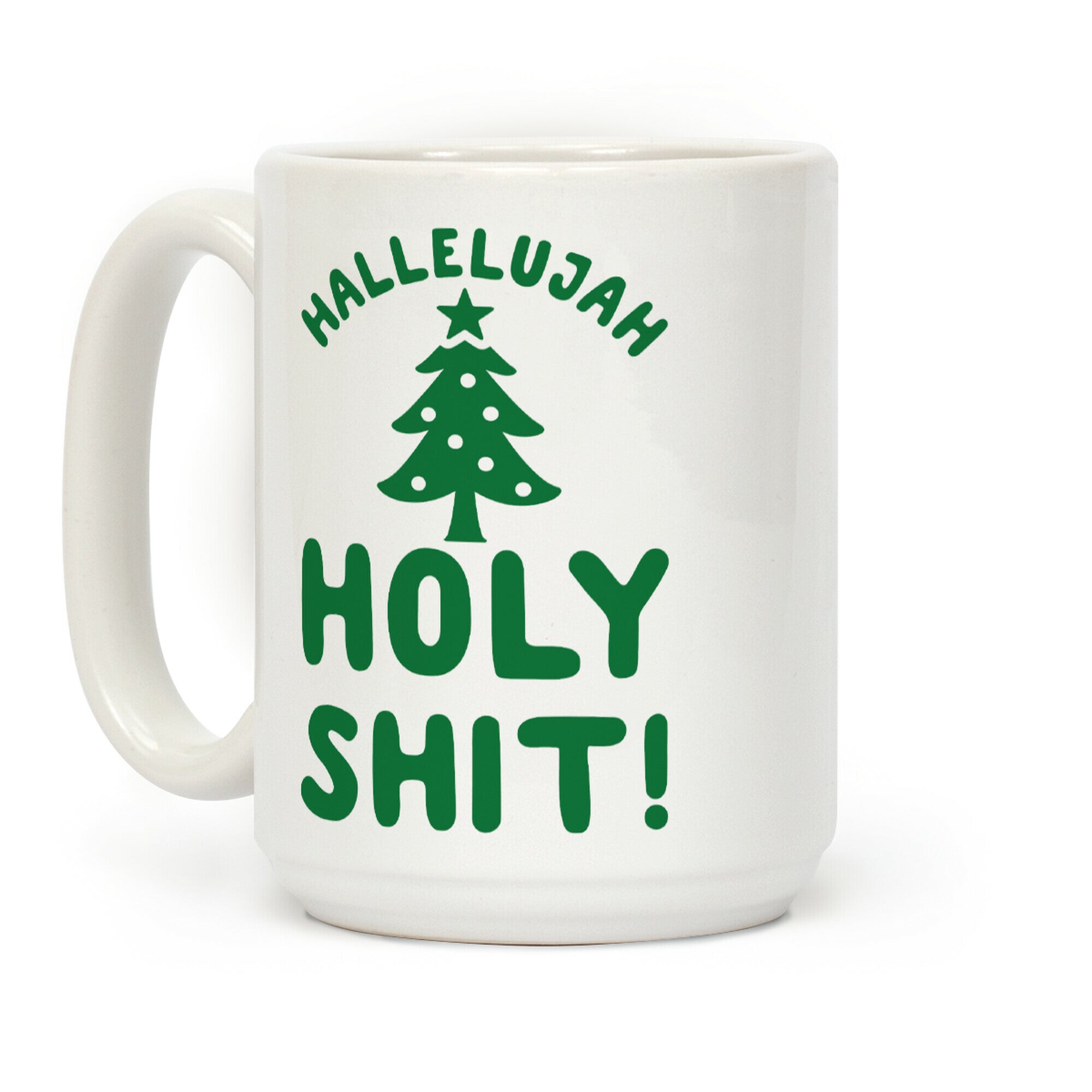 Hallelujah Holy Shit Coffee Mug