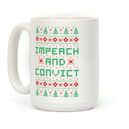Impeach and Convict Ugly Sweater Coffee Mug
