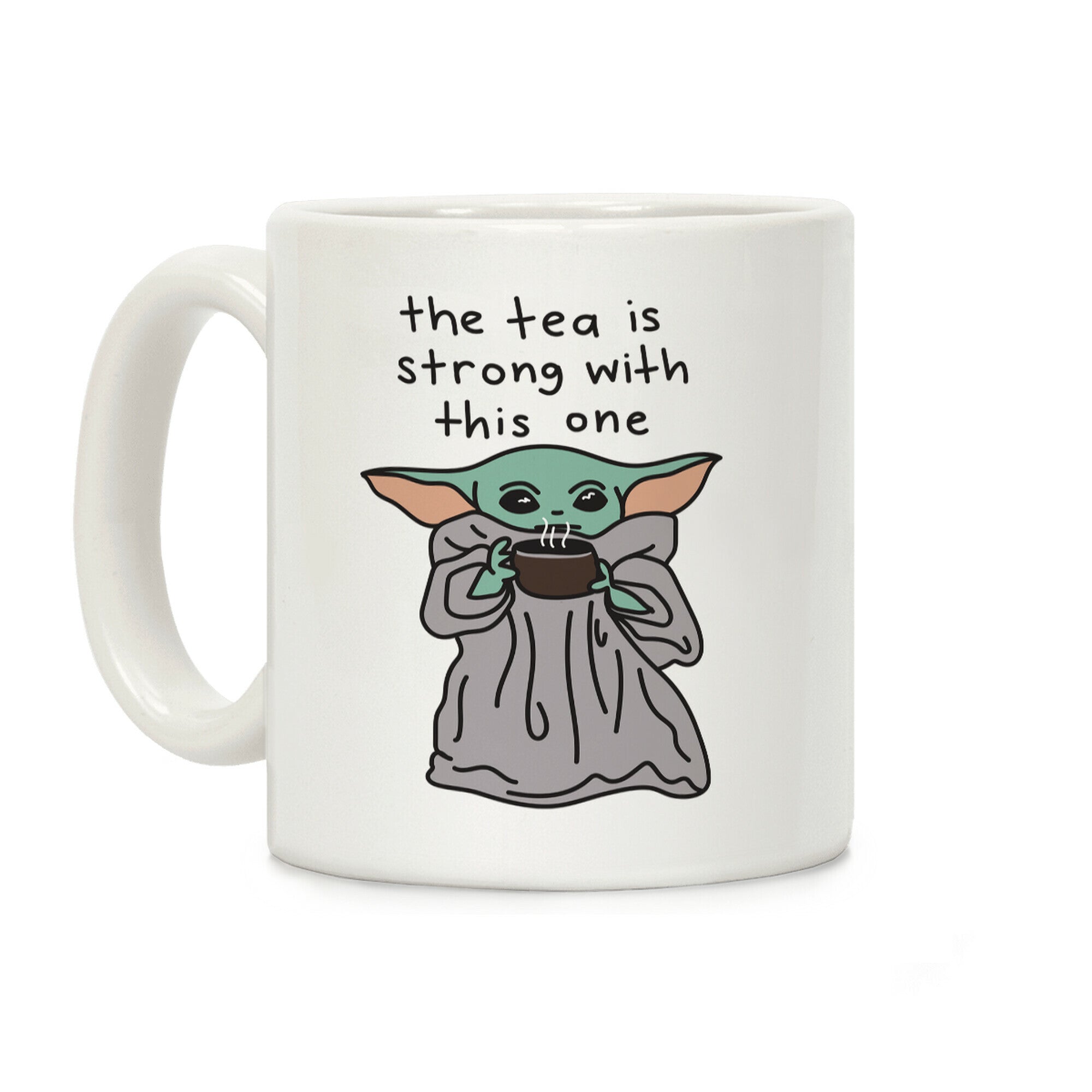 The Tea Is Strong With This One (Baby Yoda) Coffee Mug