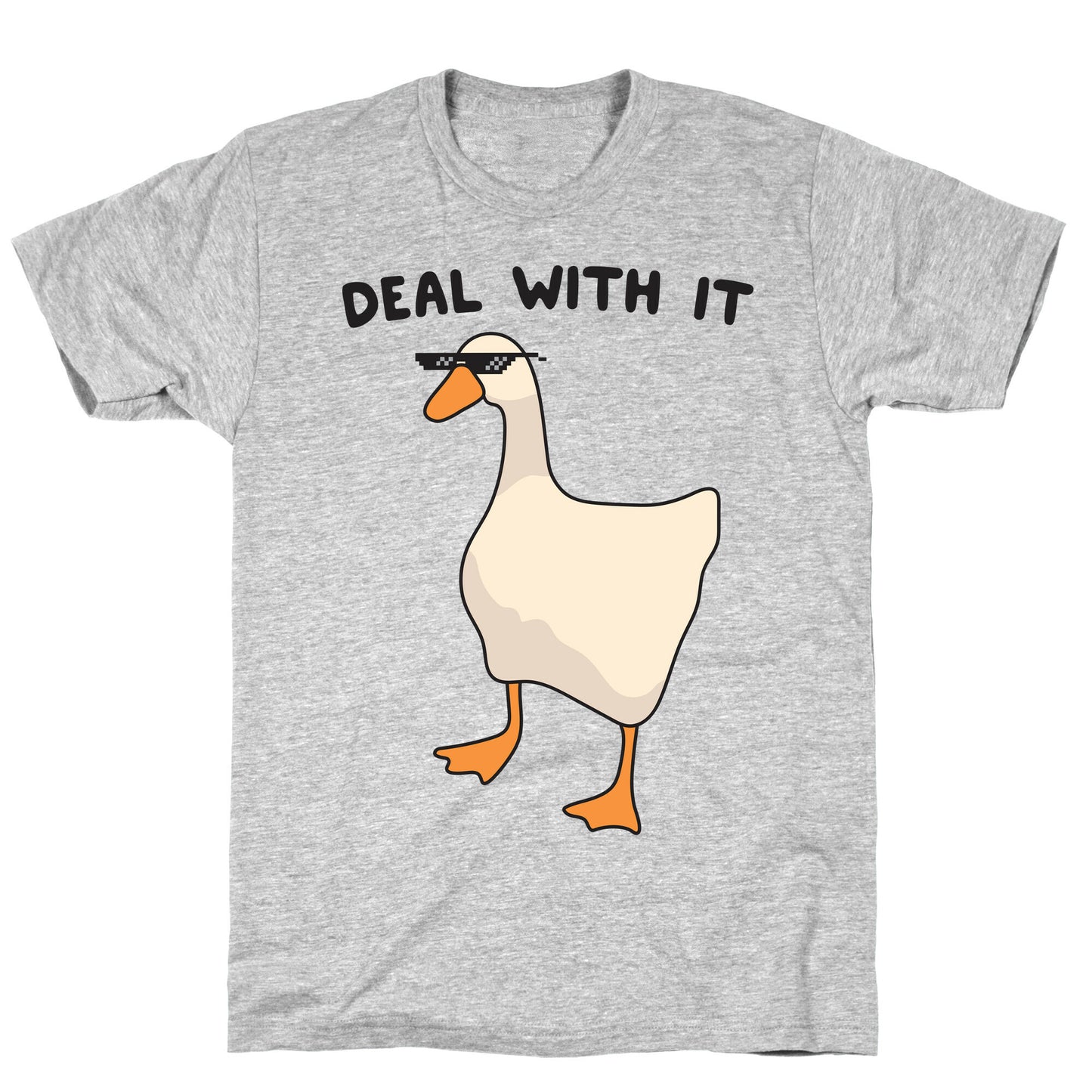 Deal With It (Goose) T-Shirt