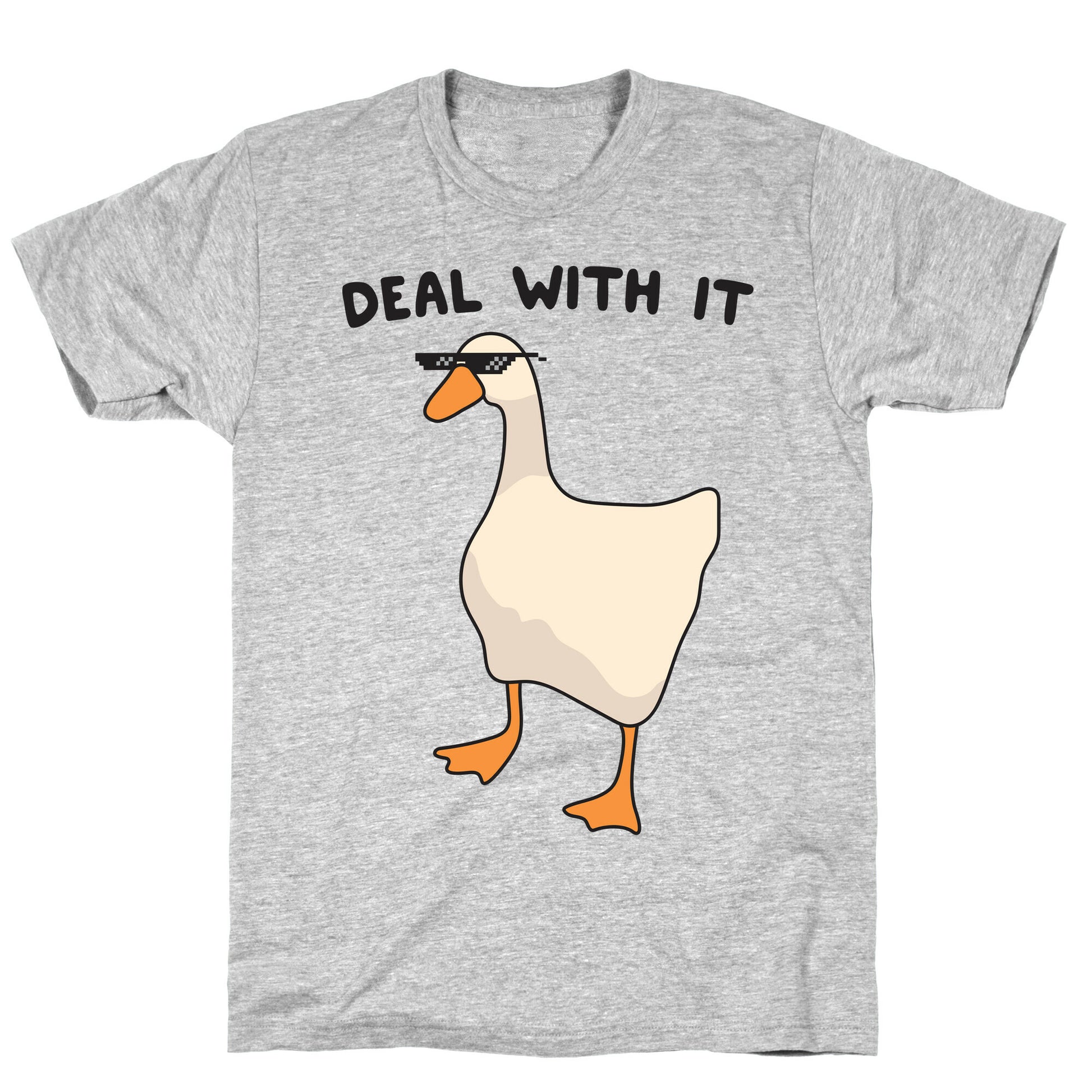 Deal With It (Goose) T-Shirt