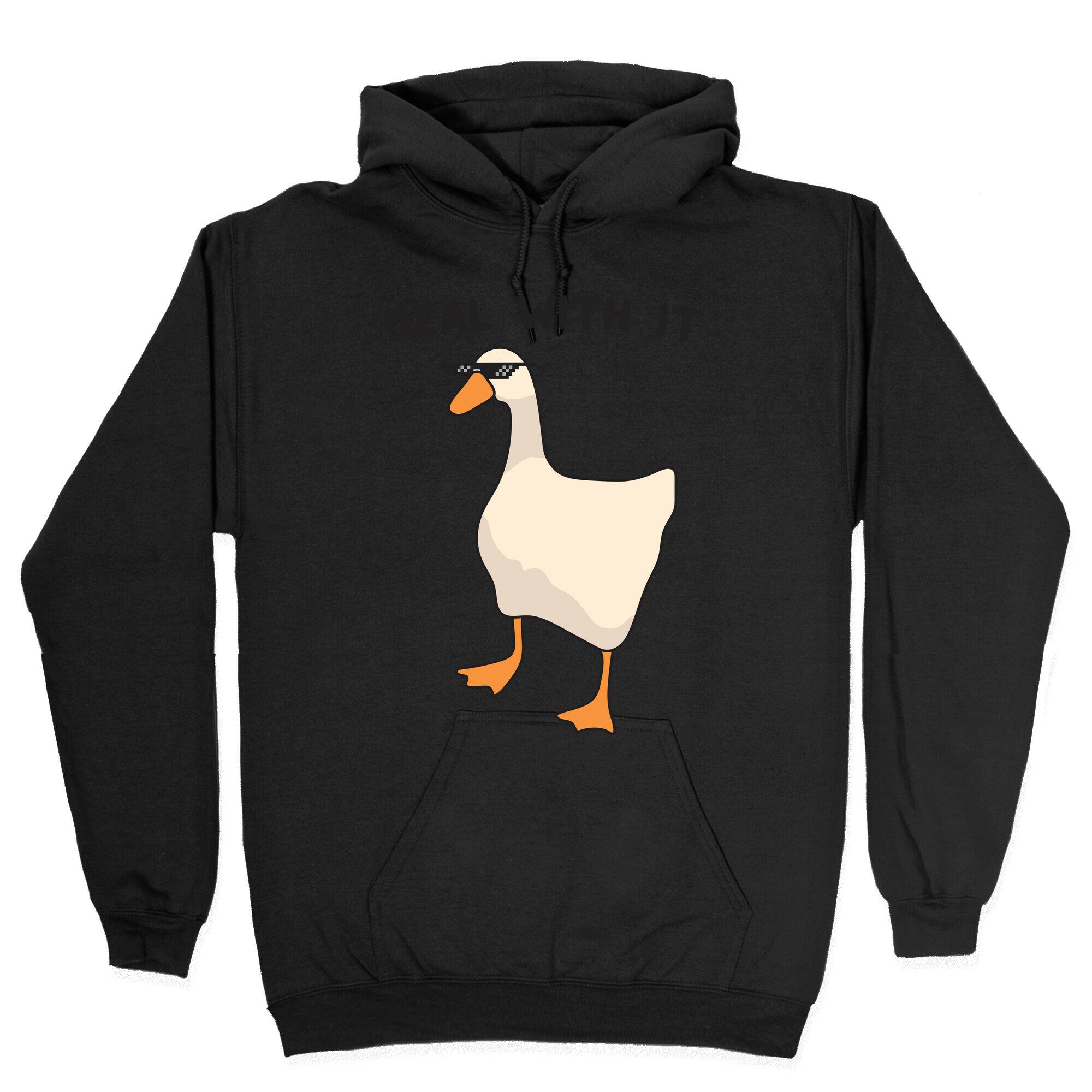 Deal With It (Goose) Hoodie