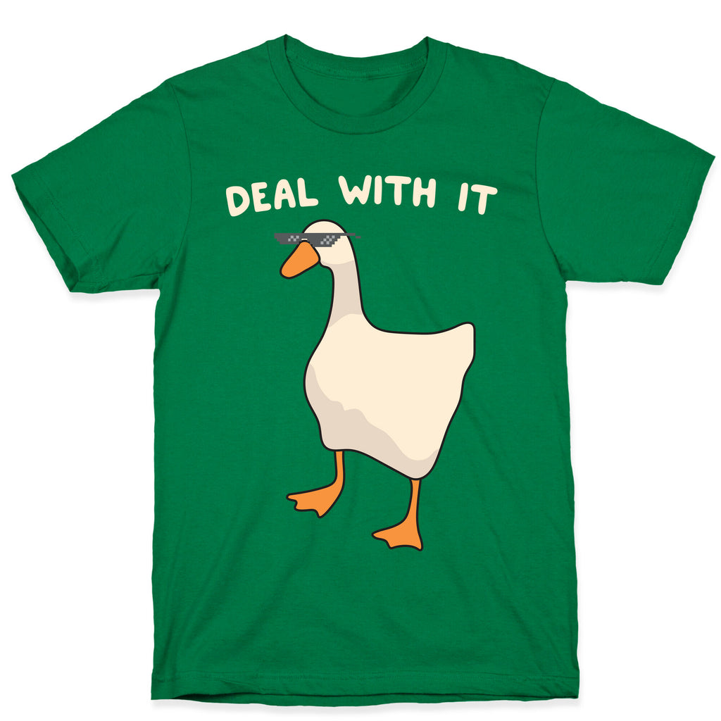 Deal With It (Goose) T-Shirt