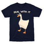 Deal With It (Goose) T-Shirt