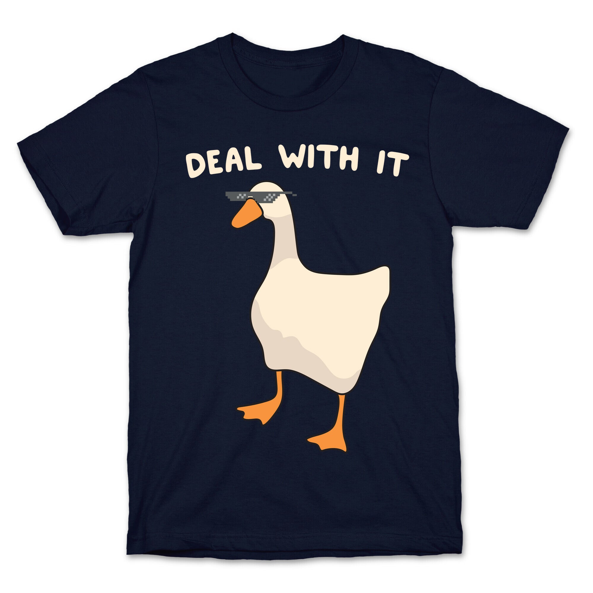 Deal With It (Goose) T-Shirt