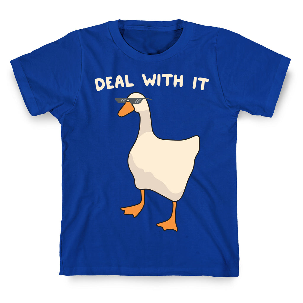 Deal With It (Goose) T-Shirt