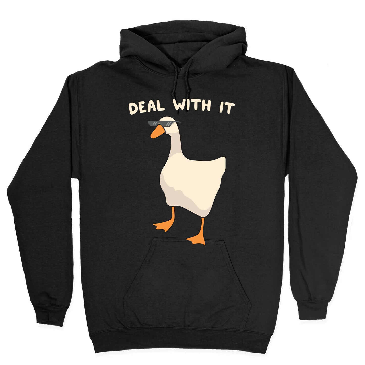 Deal With It (Goose) Hoodie