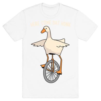 Here Come Dat Honk T-Shirt