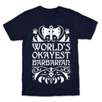 World's Okayest Barbarian T-Shirt