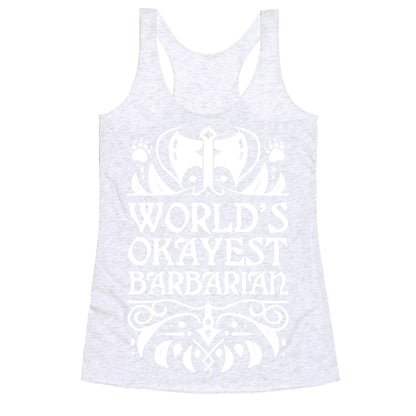 World's Okayest Barbarian Racerback Tank